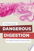 Dangerous Digestion: The Politics of American Dietary Advice