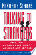 Talking to Strangers: Improving American Diplomacy at Home and Abroad