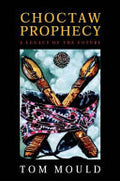 Choctaw Prophecy: A Legacy for the Future