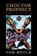 Choctaw Prophecy: A Legacy for the Future