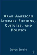 Arab American Literary Fictions, Cultures, and Politics