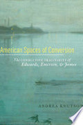 American Spaces of Conversion: The Conductive Imaginaries of Edwards, Emerson, and James