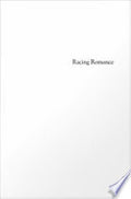 Racing Romance: Love, Power, and Desire among Asian American/White Couples