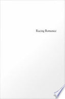 Racing Romance: Love, Power, and Desire among Asian American/White Couples