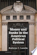 Money and Banks in the American Political System