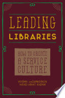 Leading Libraries: How to Create a Service Culture