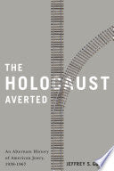 The Holocaust Averted: An Alternate History of American Jewry, 1938-1967
