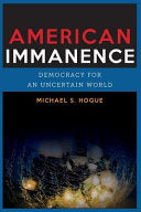 American Immanence: Democracy for an Uncertain World