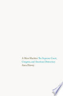 A Mere Machine: The Supreme Court, Congress, and American Democracy