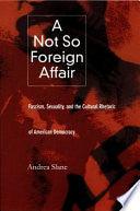 A Not So Foreign Affair: Fascism, Sexuality, and the Cultural Rhetoric of American Democracy