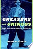 Greasers and Gringos: Latinos, Law, and the American Imagination