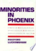 Minorities in Phoenix: A Profile of Mexican American, Chinese American, and African American Communities, 1860-1992