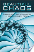 Beautiful Chaos: Chaos Theory and Metachaotics in Recent American Fiction