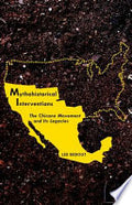 Mythohistorical Interventions: The Chicano Movement and Its Legacies