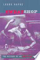 Sweatshop: The History of an American Idea