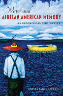 Water and African American Memory: An Ecocritical Perspective