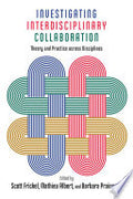 Investigating Interdisciplinary Collaboration: Theory and Practice Across Disciplines