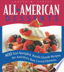 All-American Desserts: 400 Star-Spangled, Razzle-Dazzle Recipes for America's Best Loved Desserts