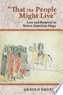 "That the People Might Live": Loss and Renewal in Native American Elegy