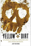 Yellow Dirt: An American Story of a Poisoned Land and a People Betrayed