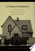 A Nation of Realtors®: A Cultural History of the Twentieth-Century American Middle Class