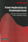 From Modernism to Postmodernism: American Poetry and Theory in the Twentieth Century