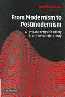 From Modernism to Postmodernism: American Poetry and Theory in the Twentieth Century