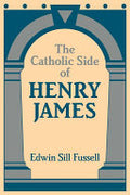 The Catholic Side of Henry James