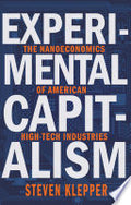 Experimental Capitalism: The Nanoeconomics of American High-Tech Industries