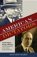 American Dictators: Frank Hague, Nucky Johnson, and the Perfection of the Urban Political Machine