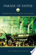 A Parade of Faiths: Immigration and American Religion