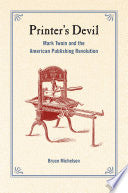 Printer's Devil: Mark Twain and the American Publishing Revolution