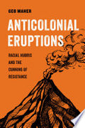 Anticolonial Eruptions: Racial Hubris and the Cunning of Resistance