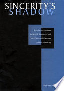 Sincerity’s Shadow: Self-Consciousness in British Romantic and Mid-Twentieth-Century American Poetry