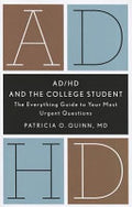 AD/HD and the College Student: The Everything Guide to Your Most Urgent Questions