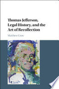 Thomas Jefferson, Legal History, and the Art of Recollection