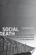 Social Death: Racialized Rightlessness and the Criminalization of the Unprotected