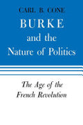 Burke and the Nature of Politics: The Age of the French Revolution
