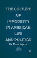 The Culture of Immodesty in American Life and Politics