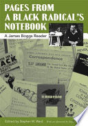Pages from a Black Radical's Notebook: A James Boggs Reader