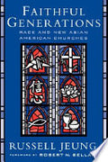 Faithful Generations: Race and New Asian American Churches
