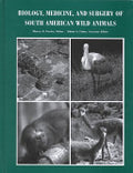 Biology, Medicine, and Surgery of South American Wild Animals