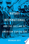 Rotary International and the Selling of American Capitalism