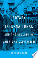 Rotary International and the Selling of American Capitalism