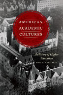 American Academic Cultures: A History of Higher Education