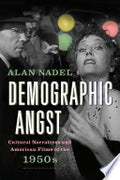 Demographic Angst: Cultural Narratives and American Films of the 1950s