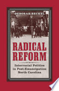 Radical Reform: Interracial Politics in Post-Emancipation North Carolina
