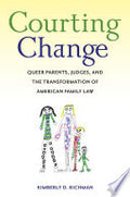 Courting Change: Queer Parents, Judges, and the Transformation of American Family Law