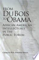From Du Bois to Obama: African American Intellectuals in the Public Forum