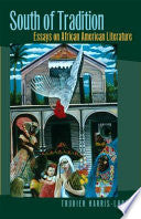 South of Tradition: Essays on African American Literature